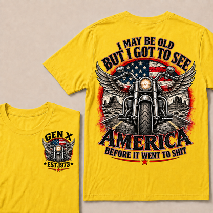 Gen X Est Year Winged Motorcycle T-Shirt | I May Be Old But I Got To See America Before It Went To Shit