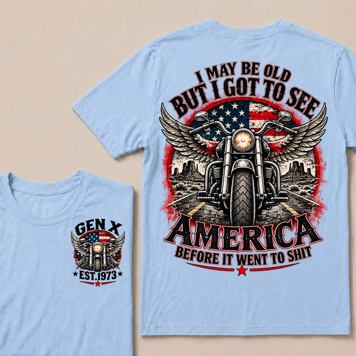 Gen X Est Year Winged Motorcycle T-Shirt | I May Be Old But I Got To See America Before It Went To Shit
