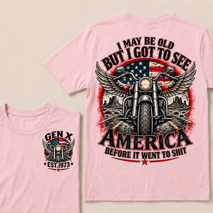 Gen X Est Year Winged Motorcycle T-Shirt | I May Be Old But I Got To See America Before It Went To Shit