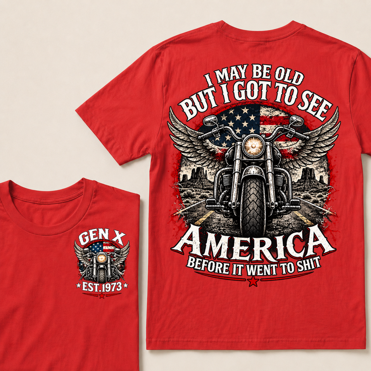 Gen X Est Year Winged Motorcycle T-Shirt | I May Be Old But I Got To See America Before It Went To Shit