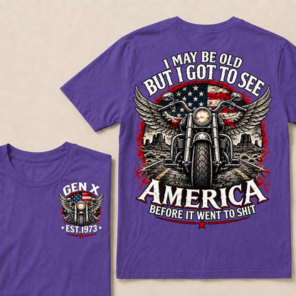 Gen X Est Year Winged Motorcycle T-Shirt | I May Be Old But I Got To See America Before It Went To Shit