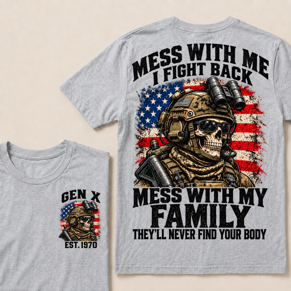 Mess With Me I Fight Back Custom Year Gen X Tactical Soldier T-Shirt