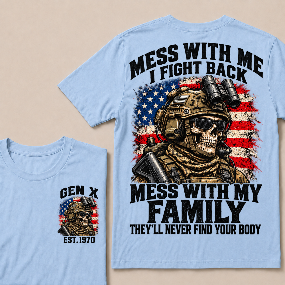 Mess With Me I Fight Back Custom Year Gen X Tactical Soldier T-Shirt