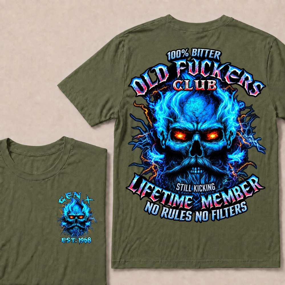 Gen X Custom Year Old Fuckers Club 100% Bitter Lifetime Member Skull T-Shirt