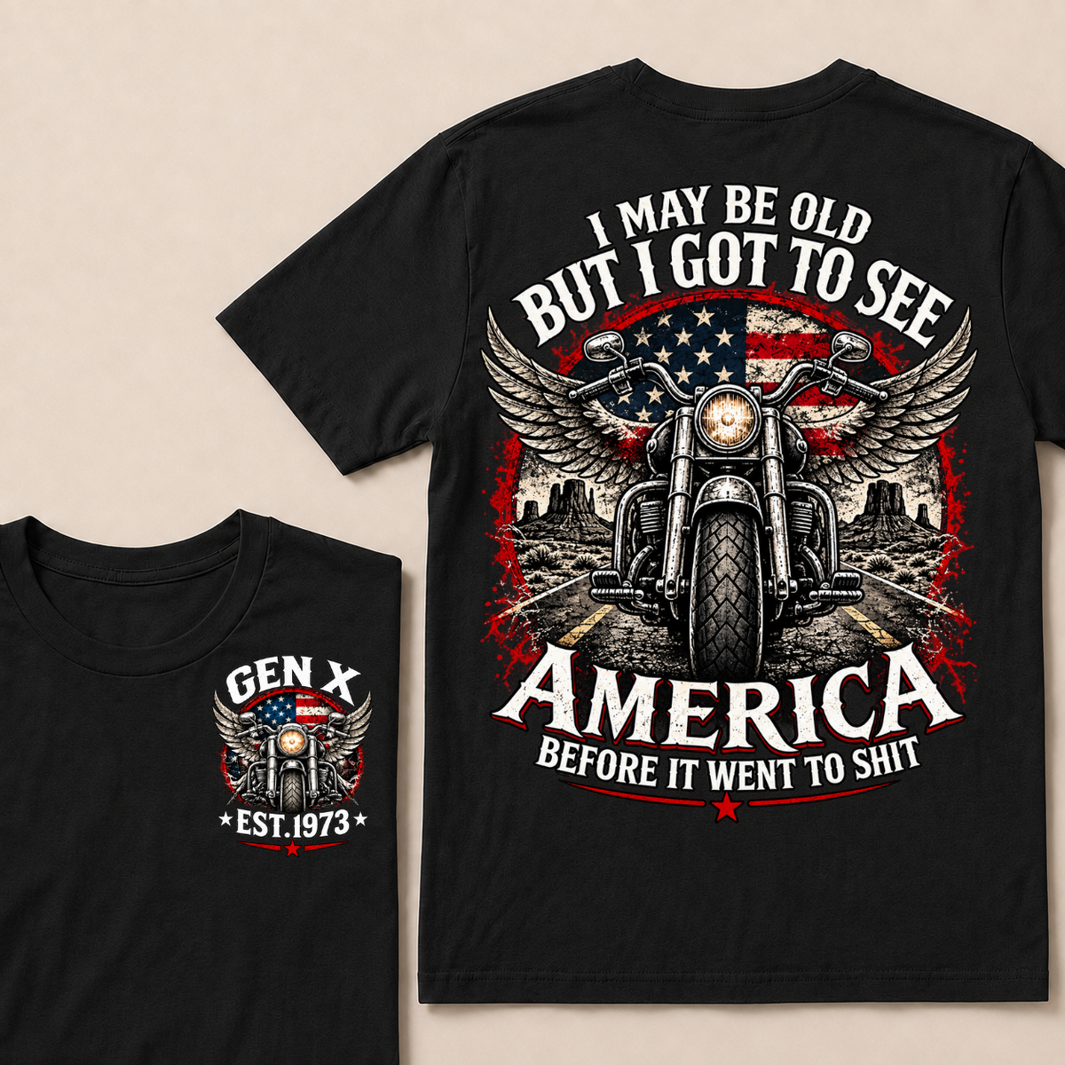 Gen X Est Year Winged Motorcycle T-Shirt | I May Be Old But I Got To See America Before It Went To Shit