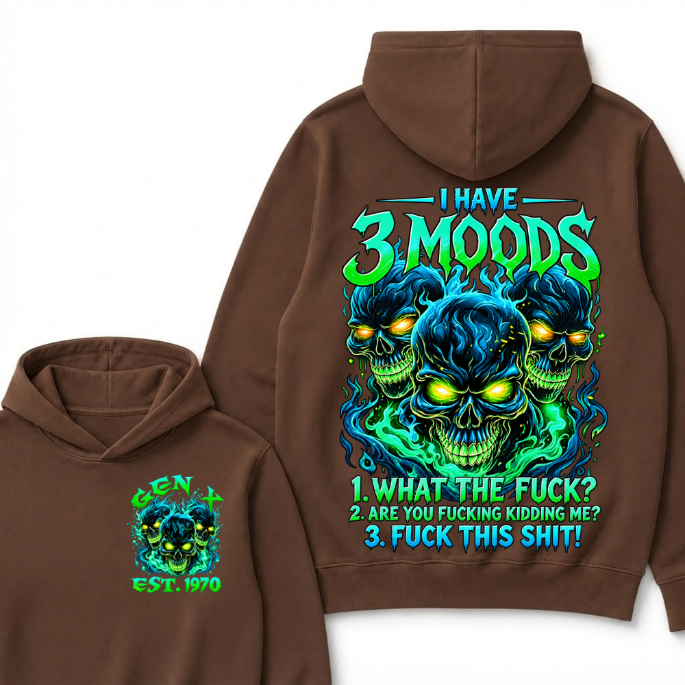I Have 3 Moods What The F*ck Custom Year Hoodie