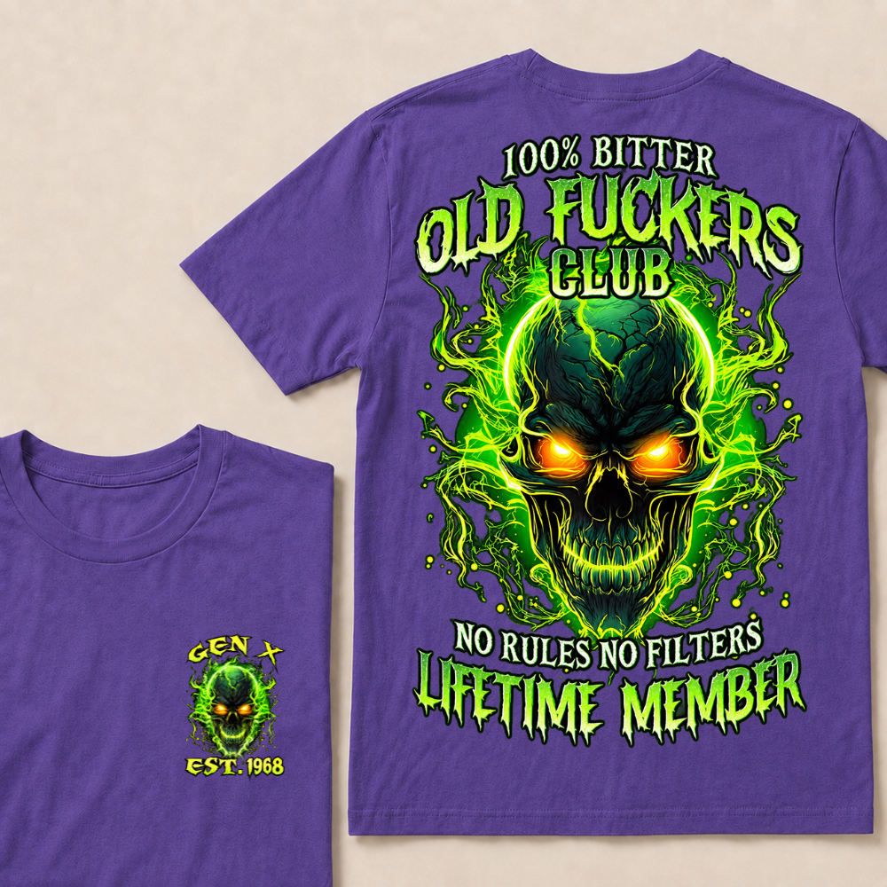100% Bitter Old Fuckers Club Lifetime Member T Shirt Custom Year Gen X Green Flame Skull No Rules No Filters Men Graphic Tee