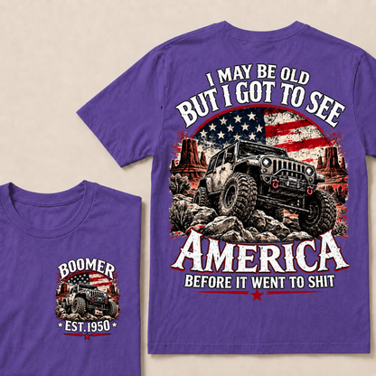 Boomer Est Year Offroad Jeep T-Shirt | I May Be Old But I Got To See America Before It Went To Shit