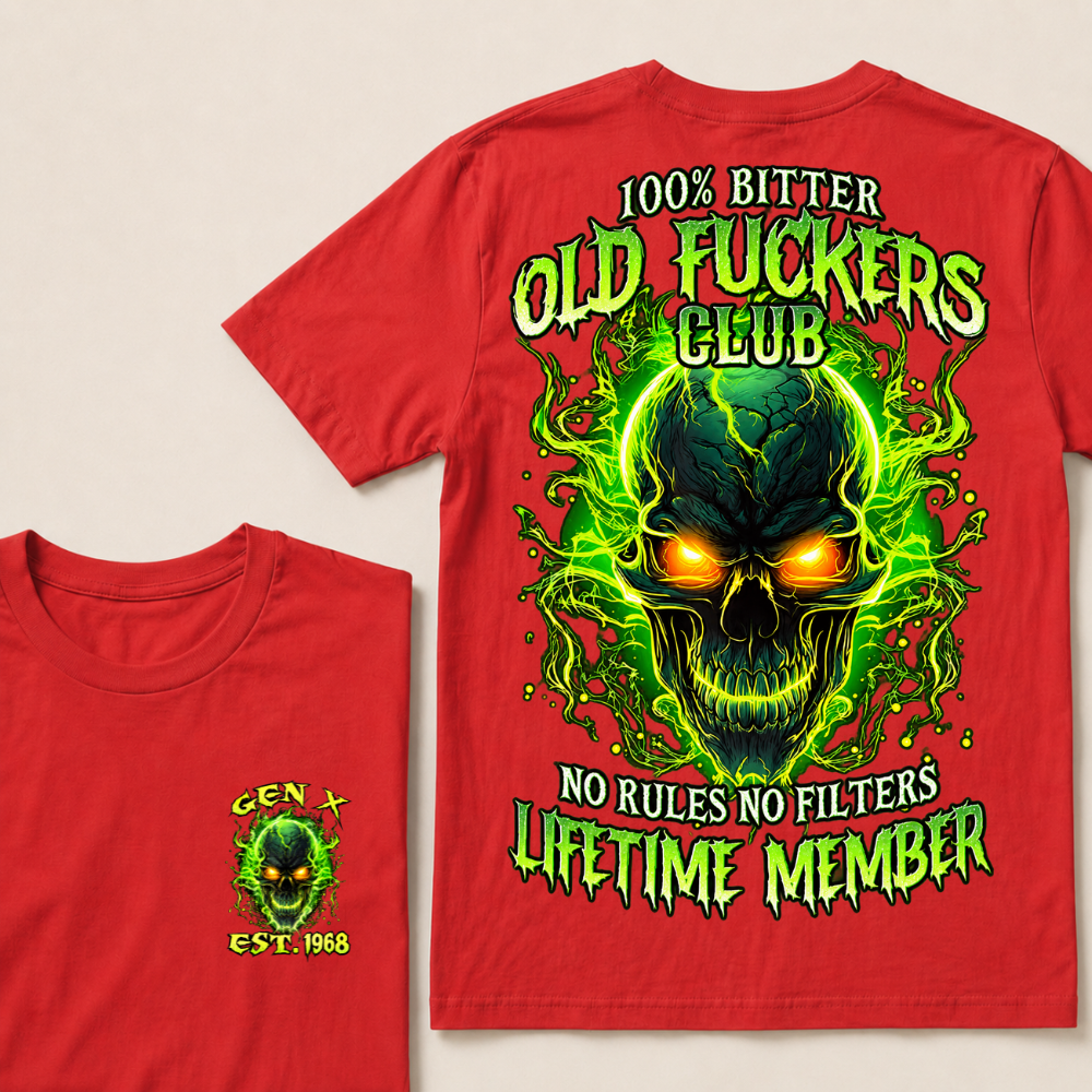 100% Bitter Old Fuckers Club Lifetime Member T Shirt Custom Year Gen X Green Flame Skull No Rules No Filters Men Graphic Tee