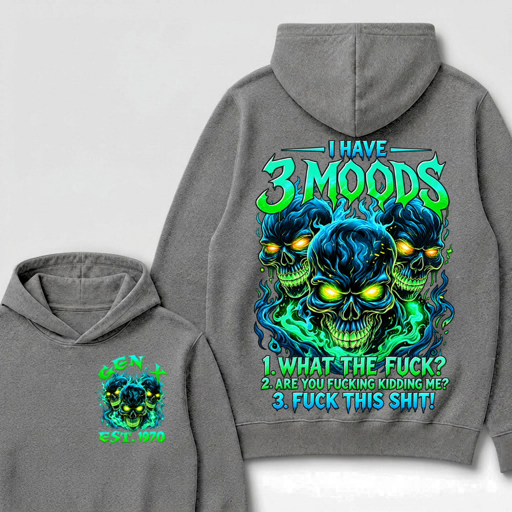 I Have 3 Moods What The F*ck Custom Year Hoodie