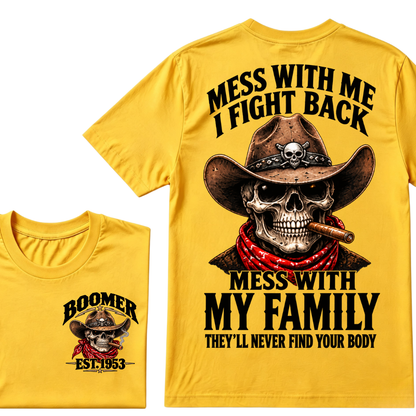 Boomer EST.Year Cowboy Skull Mess With Me I Fight Back Mess With My Family Graphic T-Shirt