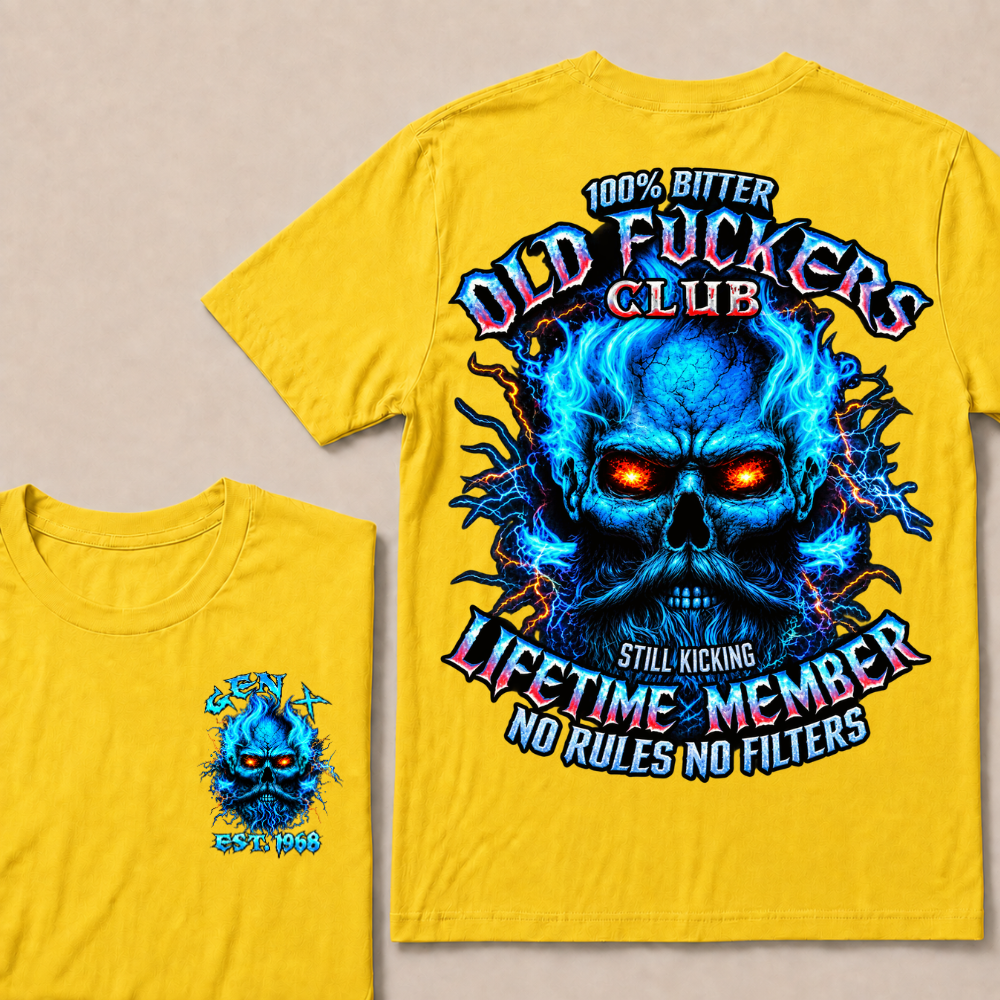 Gen X Custom Year Old Fuckers Club 100% Bitter Lifetime Member Skull T-Shirt