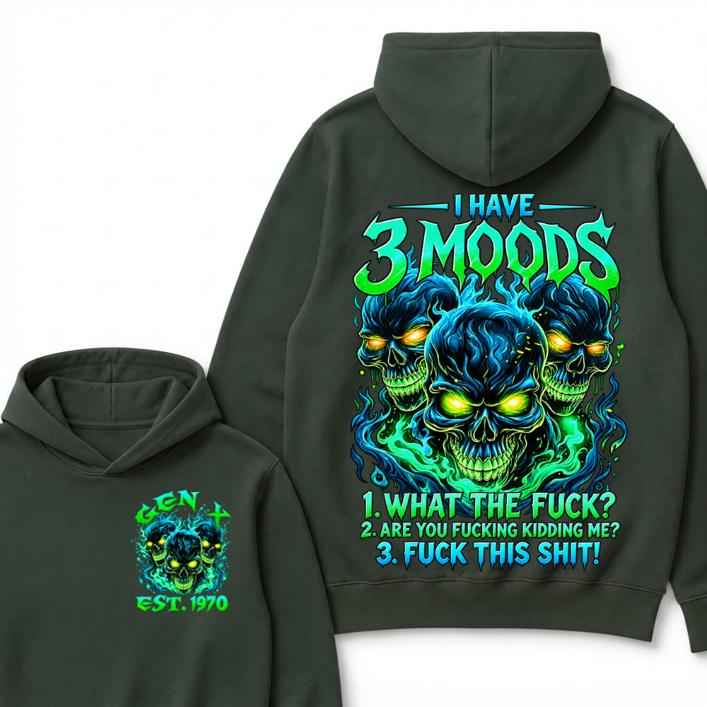 I Have 3 Moods What The F*ck Custom Year Hoodie