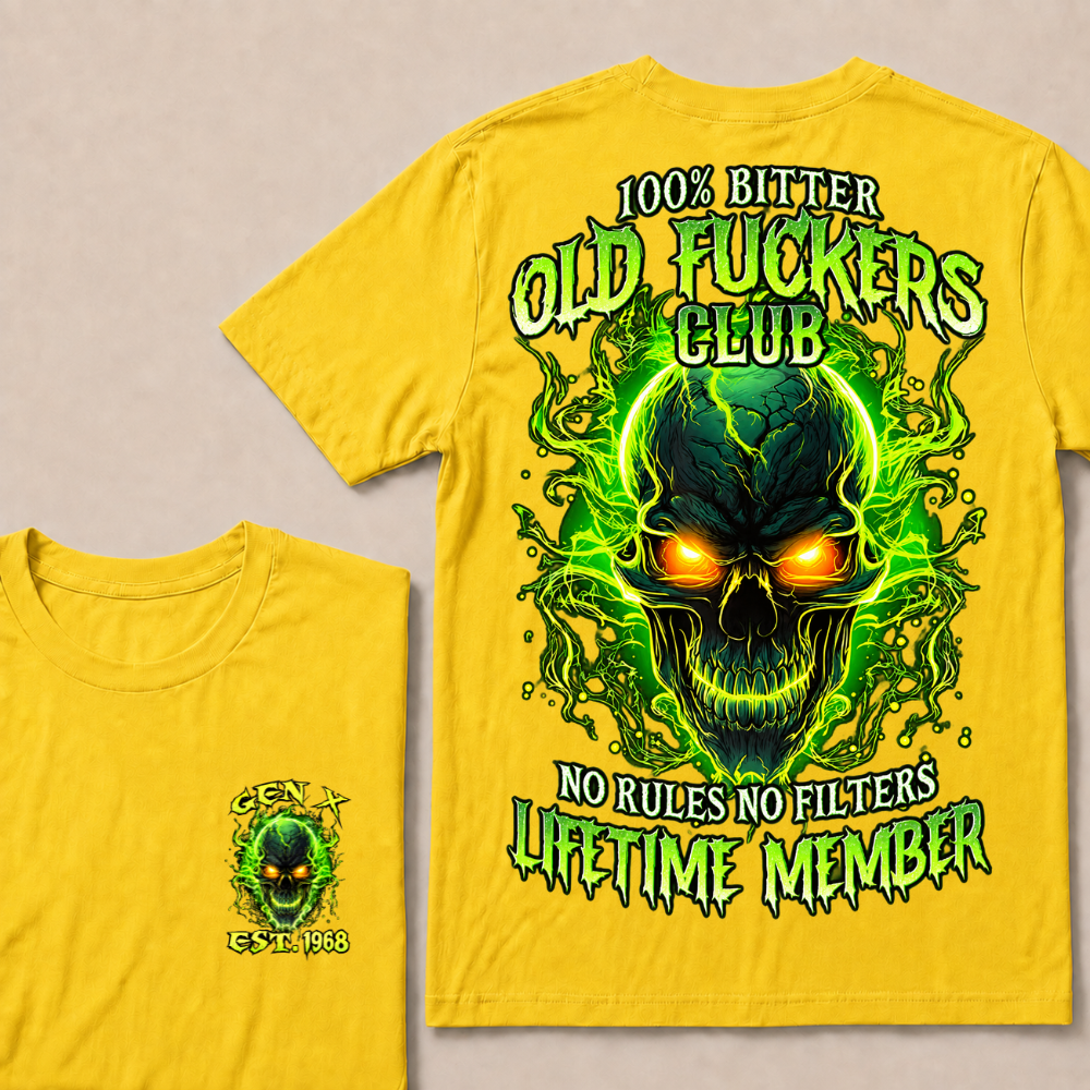 100% Bitter Old Fuckers Club Lifetime Member T Shirt Custom Year Gen X Green Flame Skull No Rules No Filters Men Graphic Tee