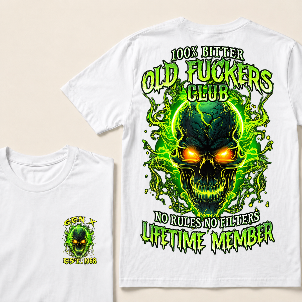 100% Bitter Old Fuckers Club Lifetime Member T Shirt Custom Year Gen X Green Flame Skull No Rules No Filters Men Graphic Tee