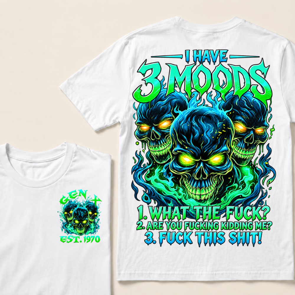 I Have 3 Moods T Shirt Custom Year Gen X Three Blue Green Fire Skulls Mens Biker Graphic Tee