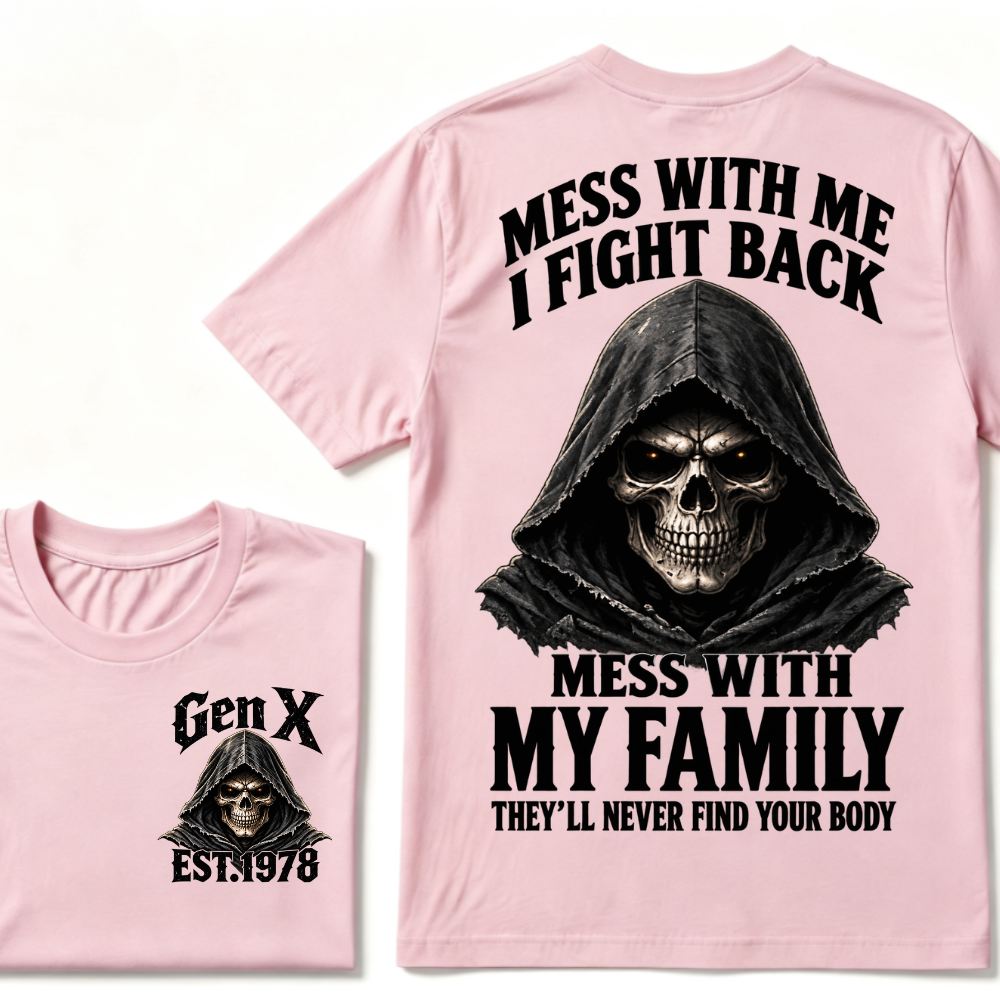 Gen X EST.Year Reaper Skull Mess With Me I Fight Back Mess With My Family Graphic T-Shirt