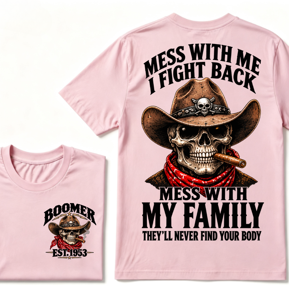 Boomer EST.Year Cowboy Skull Mess With Me I Fight Back Mess With My Family Graphic T-Shirt
