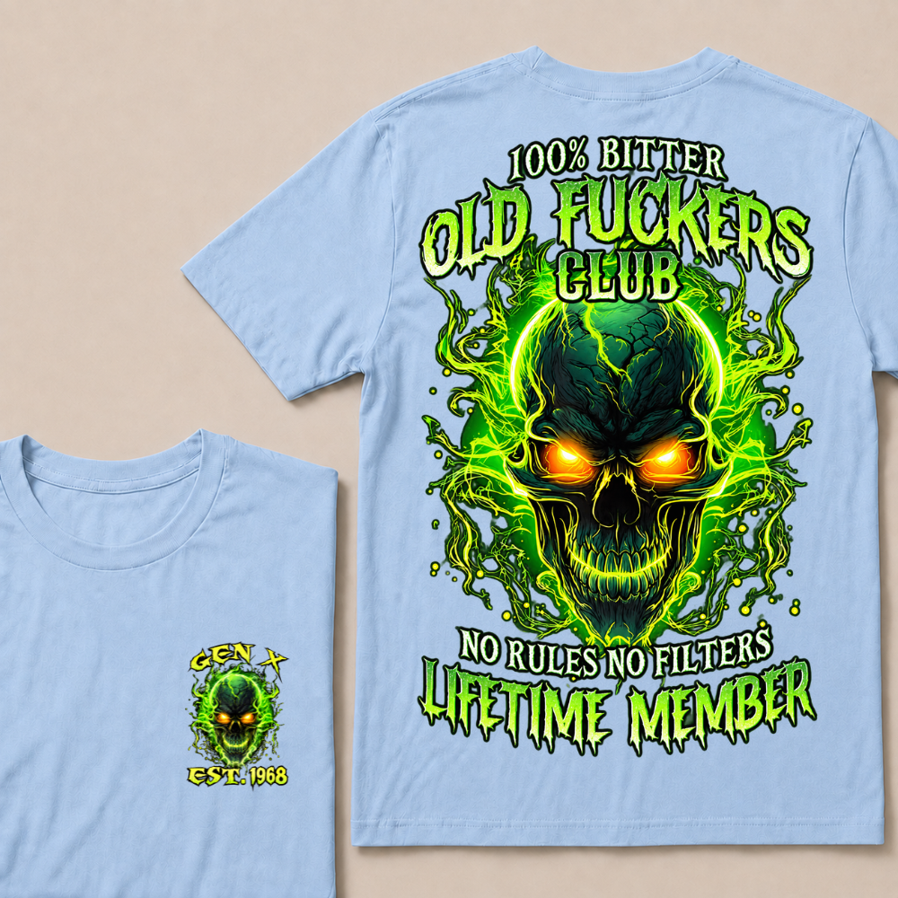 100% Bitter Old Fuckers Club Lifetime Member T Shirt Custom Year Gen X Green Flame Skull No Rules No Filters Men Graphic Tee
