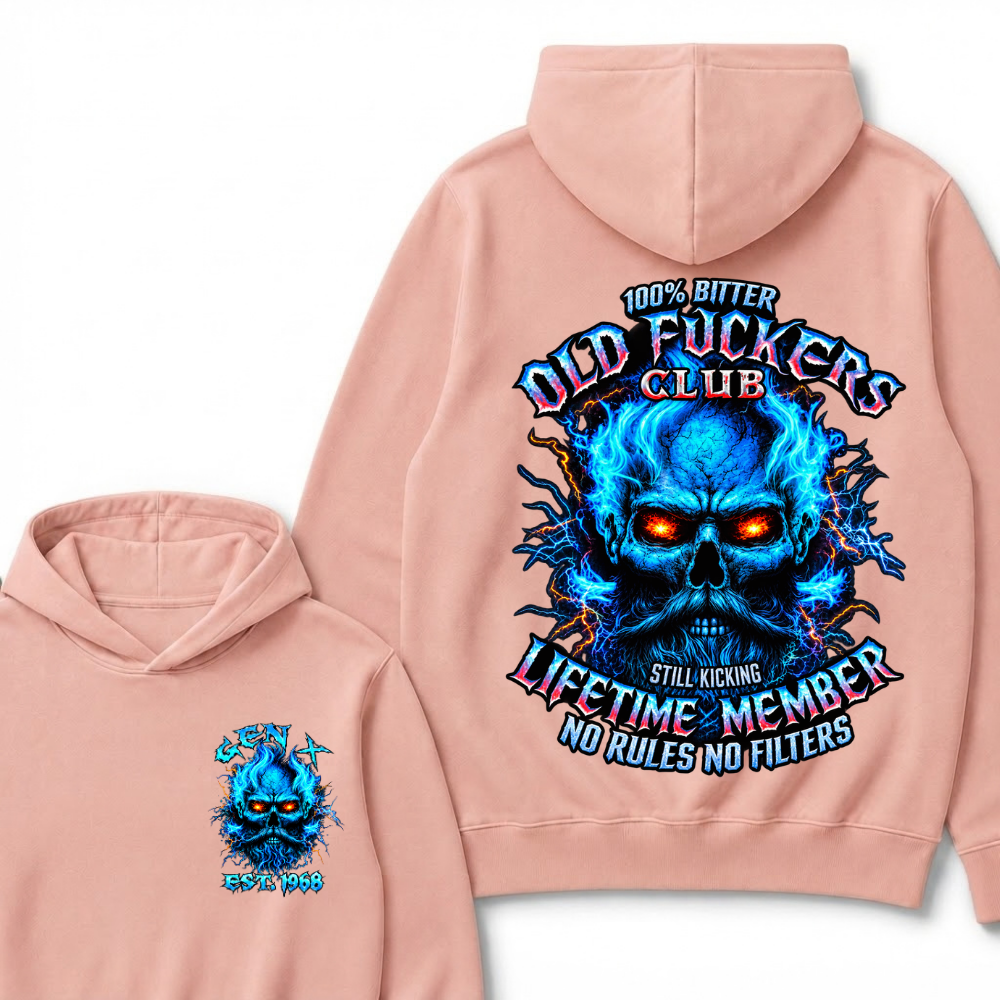 Gen X Custom Year Old Fuckers Club 100% Bitter Lifetime Member Skull Hoodie