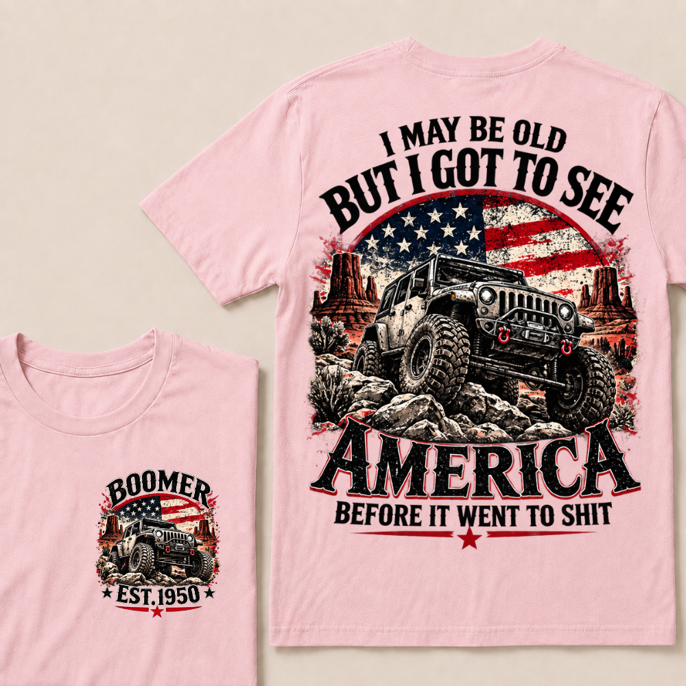Boomer Est Year Offroad Jeep T-Shirt | I May Be Old But I Got To See America Before It Went To Shit