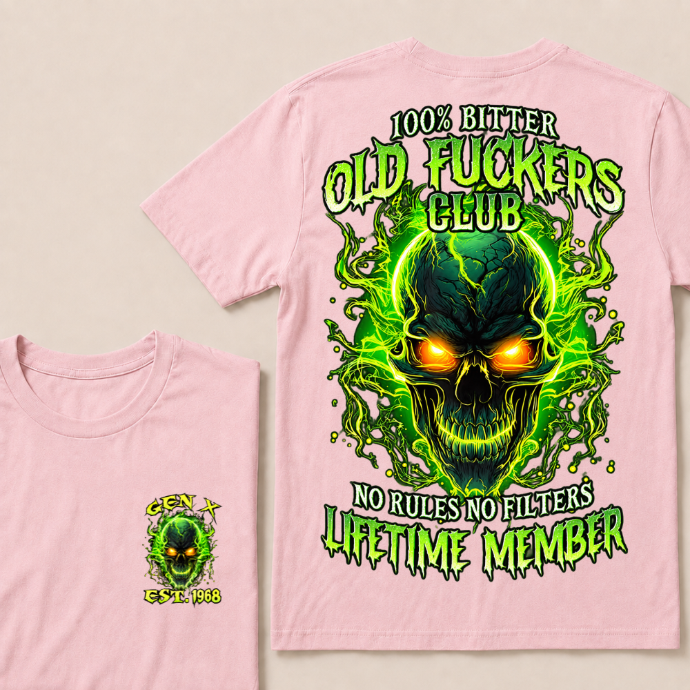 100% Bitter Old Fuckers Club Lifetime Member T Shirt Custom Year Gen X Green Flame Skull No Rules No Filters Men Graphic Tee