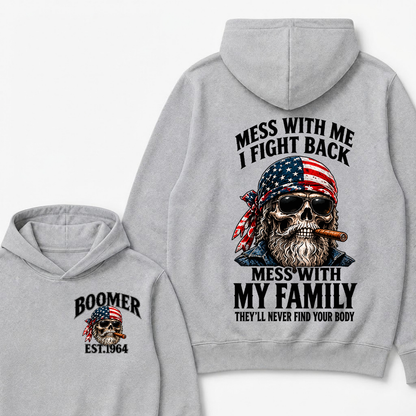 Mess With Me I Fight Back Mess With My Family They’ll Never Find Your Body Boomer Est. Year Hoodie